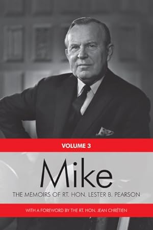 Seller image for Mike : The Memoirs of the RT. Hon. Lester B. Pearson: 1957-1968 for sale by GreatBookPrices