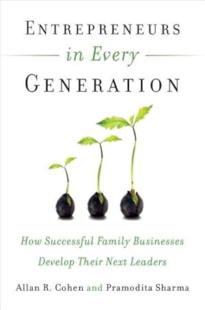Bild des Verkufers fr Entrepreneurs in Every Generation : How Successful Family Businesses Develop Their Next Leaders zum Verkauf von GreatBookPrices
