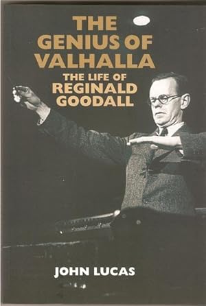 The Genius of Valhalla. The Life of Reginald Goodall