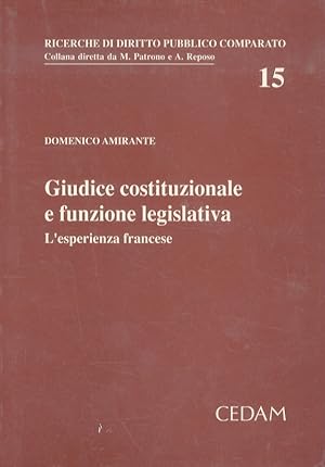 Bild des Verkufers fr Giudice costituzionale e funzione legislativa. L'esperienza francese. zum Verkauf von Libreria Oreste Gozzini snc