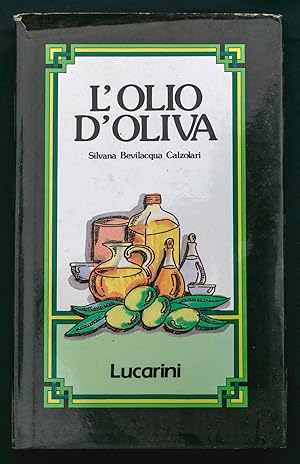 Bild des Verkufers fr L'olio d'oliva zum Verkauf von Sergio Trippini