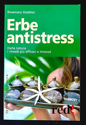 Bild des Verkufers fr Erbe antistress - Dalla natura i rimedi pi efficaci e innocui zum Verkauf von Sergio Trippini