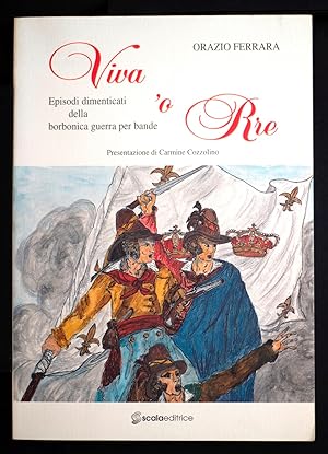 Imagen del vendedor de Viva O' Rre. Episodi dimenticati della borbonica guerra per bande a la venta por Sergio Trippini