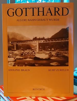 Bild des Verkufers fr Gotthard - als die Bahn gebaut wurde zum Verkauf von Antiquariat Torsten Bernhardt eK