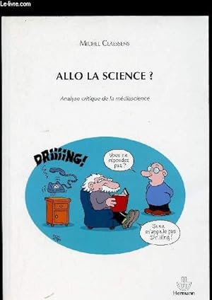 Imagen del vendedor de ALLO LA SCIENCE ? - ANALYSE CRITIQUE DE LA MEDIASCIENCE a la venta por Le-Livre