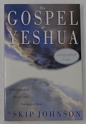The Gospel of Yeshua: A Fresh Look at the Life and Teaching of Jesus