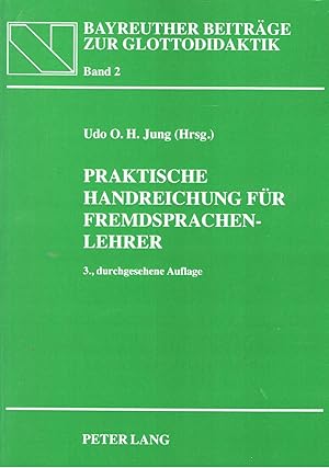 Praktische Handreichung für Fremdsprachenlehrer. (= Bayreuther Beiträge zur Glottodidaktik Band 2 )