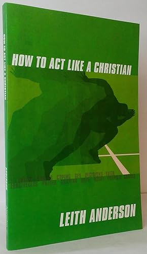 How to Act Like a Christian