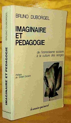 Imagen del vendedor de IMAGINAIRE ET PEDAGOGIE - DE L'ICONOCLASME SCOLAIRE A LA CULTURE DES SONGES a la venta por Livres 113