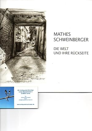 Mathes Schweinberger. Die Welt und ihre Rückseite. Zeichnungen von 1994 - 2006.