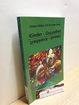 Bild des Verkufers fr Kinder - Gesundheit - Umwelt - Krankheit / Jrgen Bilger ; Erik Petersen (Hrsg.) / Reihe Umwelt und Gesundheit ; Bd. 7 zum Verkauf von Roland Antiquariat UG haftungsbeschrnkt