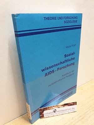 Bild des Verkufers fr Sozialwissenschaftliche AIDS-Forschung : Anstsse fr ein multimethodisches Paradigma / Walter Kiefl / Theorie und Forschung / Soziologie ; Bd. 11 zum Verkauf von Roland Antiquariat UG haftungsbeschrnkt