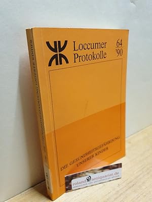 Bild des Verkufers fr Die Gesundheitsgefhrdung unserer Kinder : [Dokumentation der Tagung Die Gesundheitsgefhrdung Unserer Kinder der Evangelischen Akademie Loccum vom 3. bis 5. Dezember 1990] / hrsg. von Heinz Behnken. Evangelische Akademie Loccum / Loccumer Protokoll ; [19]90,64 zum Verkauf von Roland Antiquariat UG haftungsbeschrnkt