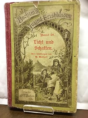 Licht und Schatten. Zwei Erzählungen für die Jugend. Bachem's Jugend-Erzählungen Band 28. lll. Do...