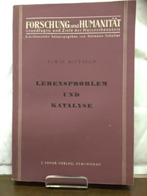 Seller image for Lebensproblem und Katalyse. Forschung und Humanitt Grundlagen und Ziele der Naturerkenntnis Band 1. Mit klassischen Dokumenten aus der Geschichte der katalytischen Forschung und einem Beitrag von Jerome Alexander for sale by Kepler-Buchversand Huong Bach