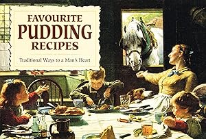 Image du vendeur pour Favourite Pudding Recipes : Traditional Ways To A Man's Heart : mis en vente par Sapphire Books