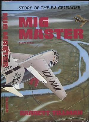 Seller image for MiG Master: The Story of the F-8 Crusader for sale by Between the Covers-Rare Books, Inc. ABAA