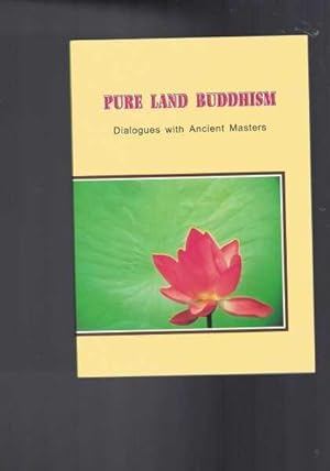 Pure Land Buddhism - Dialogues with Ancient Masters