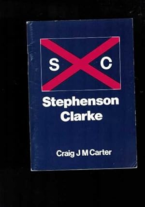 Stephenson Clarke Shipping; A Brief Chronology and History of the Ships Owned and Managed for Ass...