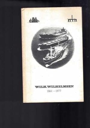 Seller image for Wilh Wilhelmsen 1861-1977 A Brief History and a Fleet List. for sale by Berry Books