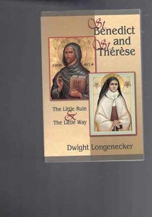 St. Benedict and St. Therese The Little Rule & the Little Way