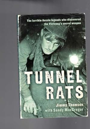 Tunnel Rats: The Larrikin Aussie Legends Who Discovered the Vietcong's Secret Weapon