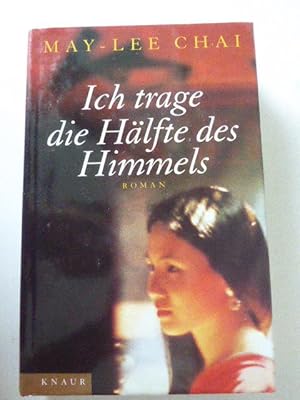 Bild des Verkufers fr Ich trage die Hlfte des Himmels. Roman. Hardcover mit Schutzumschlag zum Verkauf von Deichkieker Bcherkiste