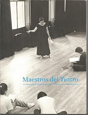 MAESTROS DEL TEATRO 175 ANIVERSARIO DE LA REAL ESCUELA SUPERIOR DE ARTE DRAMATICO ( 1831 2006 )