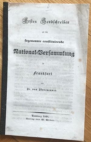 Erstes Sendschreiben an die sogenannte Constituirende National-Versammlung in Frankfurt. (UND:) N...