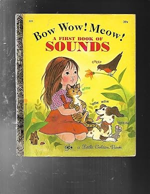 Bild des Verkufers fr Bow Wow! Meow! A first Book of SOUNDS zum Verkauf von ODDS & ENDS BOOKS