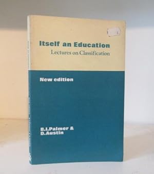 Immagine del venditore per Itself an Education (six lectures on classification). 2nd edition containing a continuation by Derek Austin entitled 'Two steps forward .' venduto da BRIMSTONES