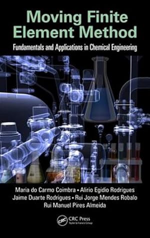 Imagen del vendedor de Moving Finite Element Method : Fundamentals and Applications in Chemical Engineering a la venta por GreatBookPrices