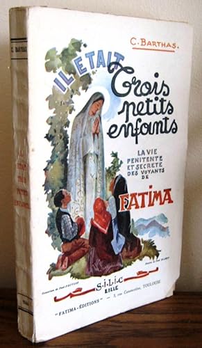 Il était trois petits enfants ; La vie pénitente et secrète des voyants de Fatima.