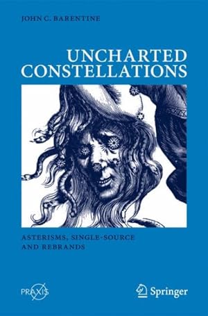 Image du vendeur pour Uncharted Constellations : Asterisms, Single-source and Rebrands mis en vente par GreatBookPrices