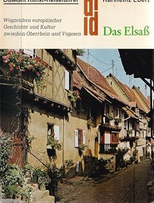 Seller image for Das Elsa. DuMont Kunst - Reisefhrer. Wegzeichen europischer Geschichte und Kultur zweischen Oberrhein und Vogesen. for sale by Ant. Abrechnungs- und Forstservice ISHGW