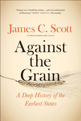 Seller image for Against the Grain: A Deep History of the Earliest States (Paperback or Softback) for sale by BargainBookStores
