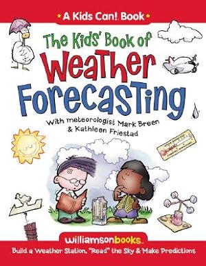 Immagine del venditore per The Kids' Book of Weather Forecasting: Build a Weather Station, "Read" the Sky & Make Predictions! (Paperback or Softback) venduto da BargainBookStores