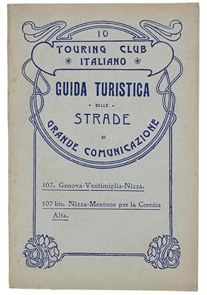 GUIDA TURISTICA DELLE STRADE DI GRANDE COMUNICAZIONE n 10. Contiene: 107. Genova Ventimiglia Nizz...