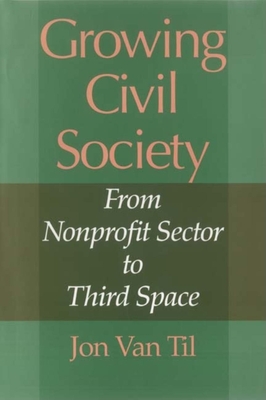 Seller image for Growing Civil Society: From Nonprofit Sector to Third Space (Paperback or Softback) for sale by BargainBookStores