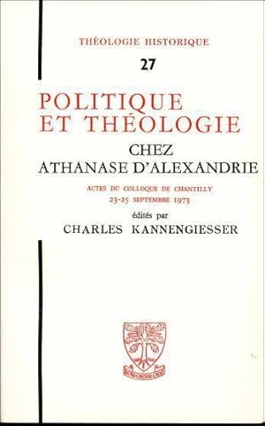 TH n°27 - Politique et théologie chez Athanase d'Alexandrie