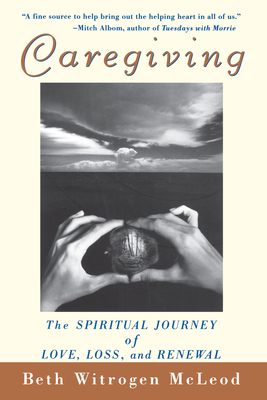 Seller image for Caregiving: The Spiritual Journey of Love, Loss, and Renewal (Hardback or Cased Book) for sale by BargainBookStores