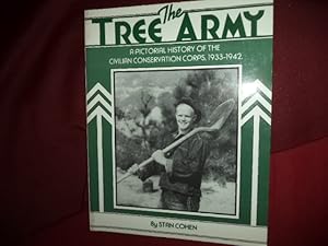 Seller image for The Tree Army. A Pictorial History of the Civilian Conservation Corps, 1933-1942. for sale by BookMine