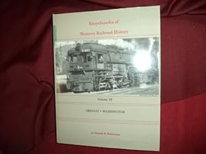 Seller image for Encyclopedia of Western Railroad History. Volume III. Oregon & Washington. for sale by BookMine