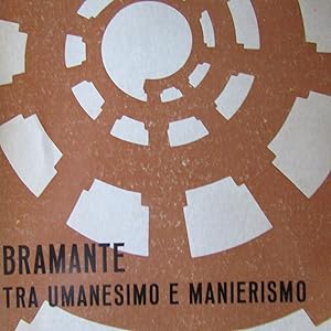 Immagine del venditore per Bramante tra Umanesimo e Manierismo Mostra storico - critica venduto da Antonio Pennasilico