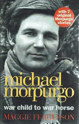 Seller image for Michael Morpurgo: War Child To War Horse for sale by Marlowes Books and Music