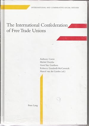 Imagen del vendedor de The International Confederation of Free Trade Unions (International & Comparative Social History) a la venta por Bluesparrowhawk Books