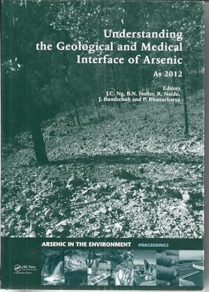 Bild des Verkufers fr Understanding the Geological and Medical Interface of Arsenic - As 2012: Proceedings of the 4th International Congress on Arsenic in the Environment, . (Arsenic in the Environment - Proceedings) zum Verkauf von Bluesparrowhawk Books