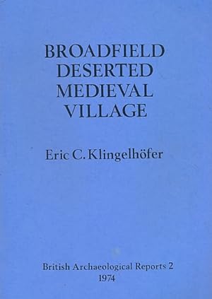 Bild des Verkufers fr Broadfield Deserted Medieval Village. British Archaeological Report No 2 zum Verkauf von Barter Books Ltd