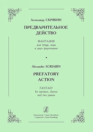 Prefatory Action. Fantasy for narrator, chorus and two pianos. Reconstructed by Sergei Protopopov