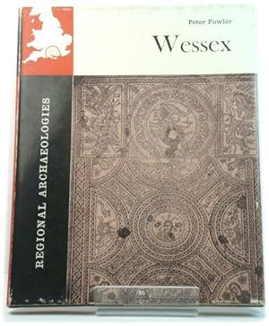 Wessex (Regional Archaeologies)